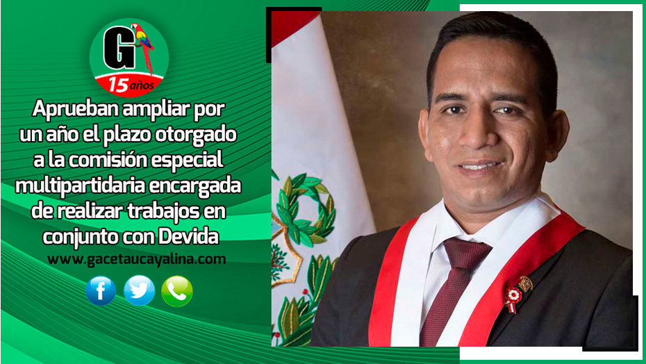 Aprueban ampliar por un año el plazo otorgado a la comisión especial multipartidaria encargada de realizar trabajos en conjunto con Devida