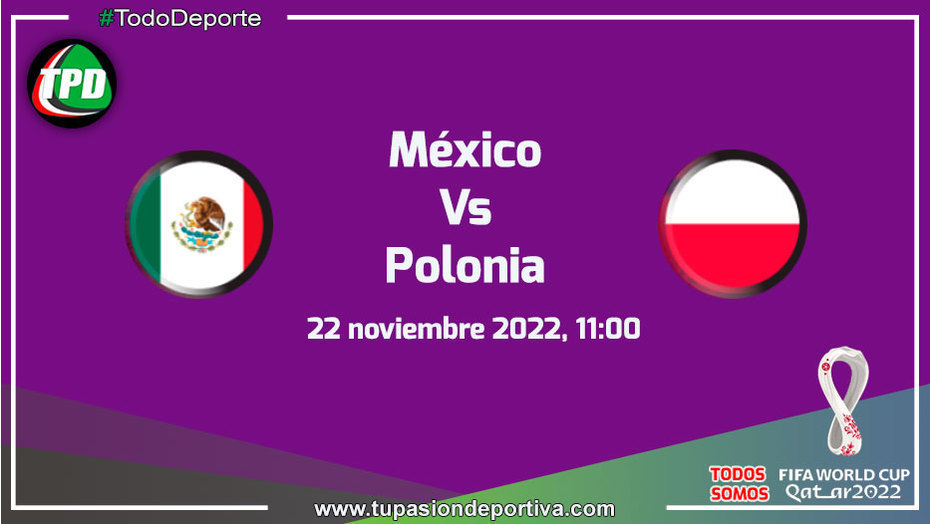 México VS Polonia. se enfrentarán, por la fecha 1 del Grupo C.