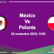 México VS Polonia. se enfrentarán, por la fecha 1 del Grupo C.