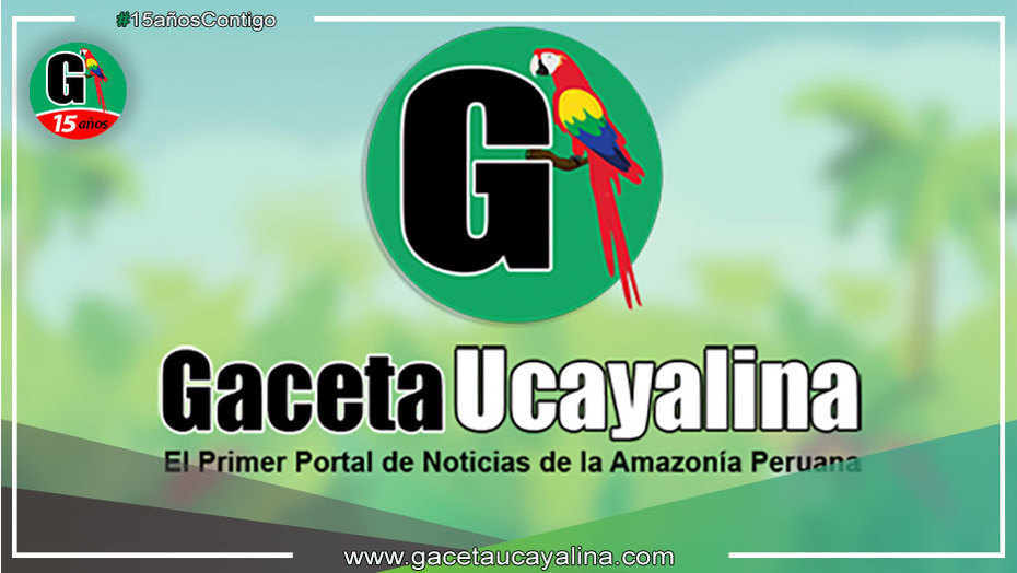 Gaceta Ucayalina: “Cumplimos 15 años difundiendo informaciones de toda la Selva”