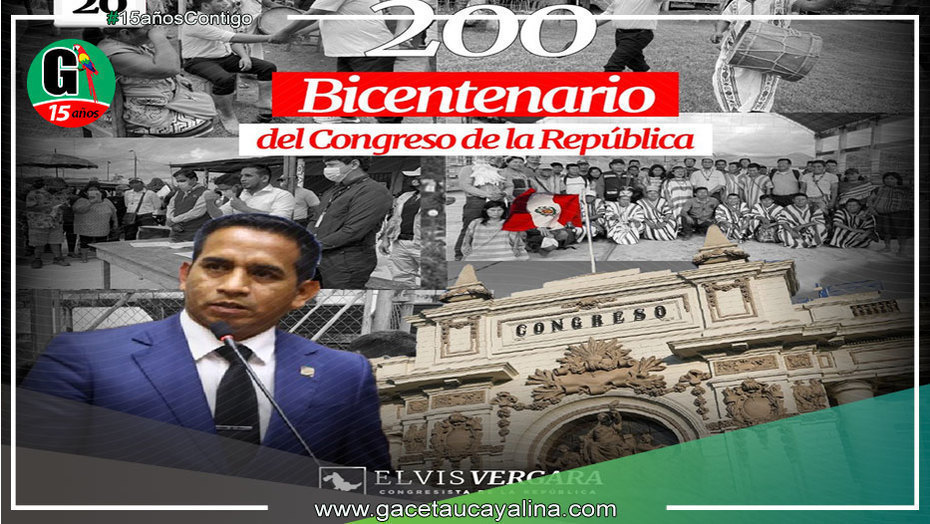 Congresista Elvis Vergara Mendoza saluda por el Bicentenario de la Instalación del Primer Congreso Constituyente del Perú