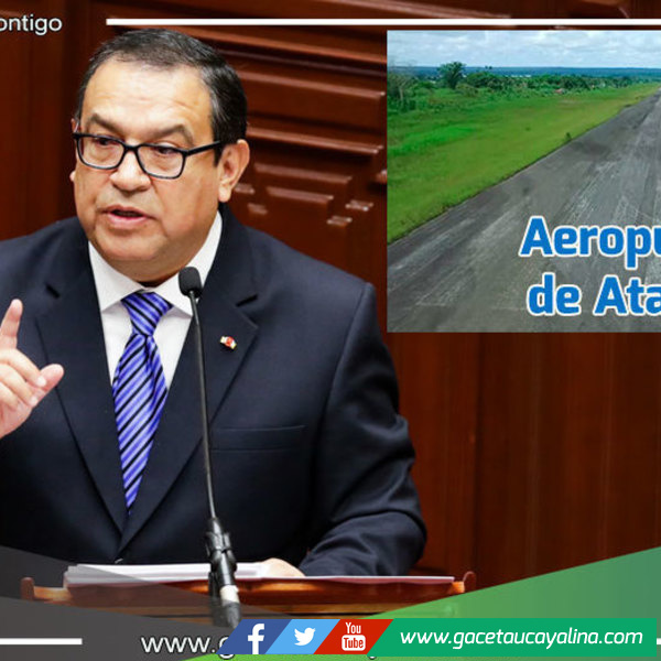 Premier anuncia que en este año se ejecutará la mejora del Aeropuerto de Atalaya