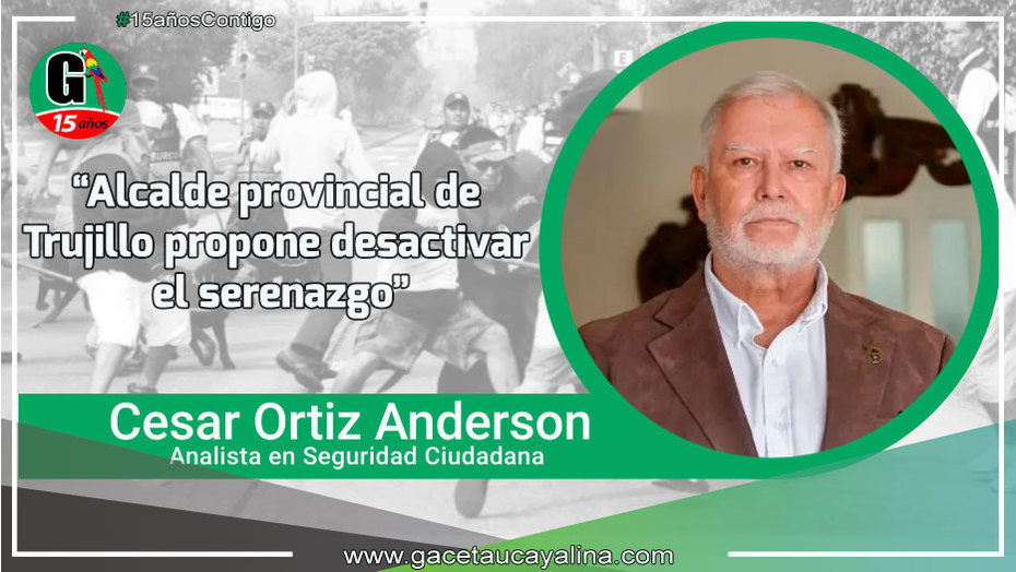 Alcalde provincial de Trujillo propone desactivar el serenazgo