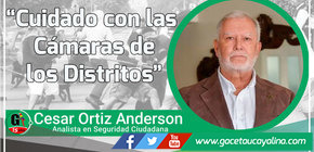 Cuidado con las Cámaras de los Distritos