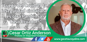 Luego del Covid-19 la inseguridad ciudadana es otra Pandemia "Caso Ecuador"