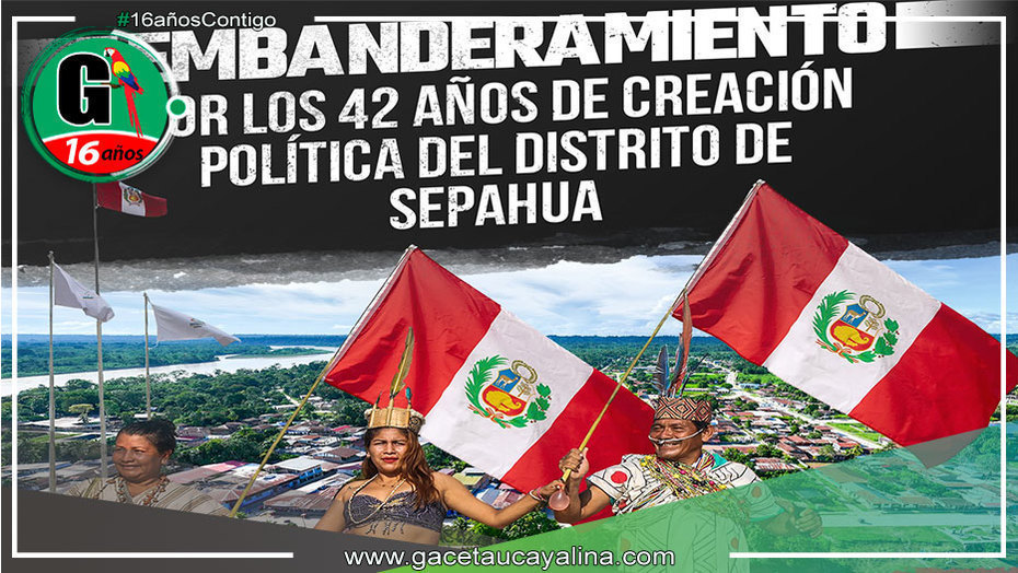 Alcalde de Sepahua Exhorta al Embanderamiento General por el 42° Aniversario del Distrito