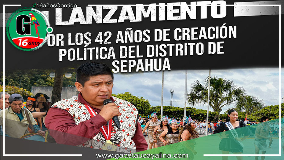 Sepahua da inicio a las festividades por su 42° aniversario mañana domingo 19 de mayo