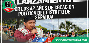 Sepahua da inicio a las festividades por su 42° aniversario mañana domingo 19 de mayo