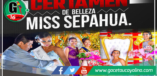 Miss Sepahua 2024: Un Evento para Disfrutar en Familia este viernes 24 de mayo