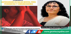 Periodistas y comunicadores de Ucayali serán capacitados en el Autocuidado de su Salud mental