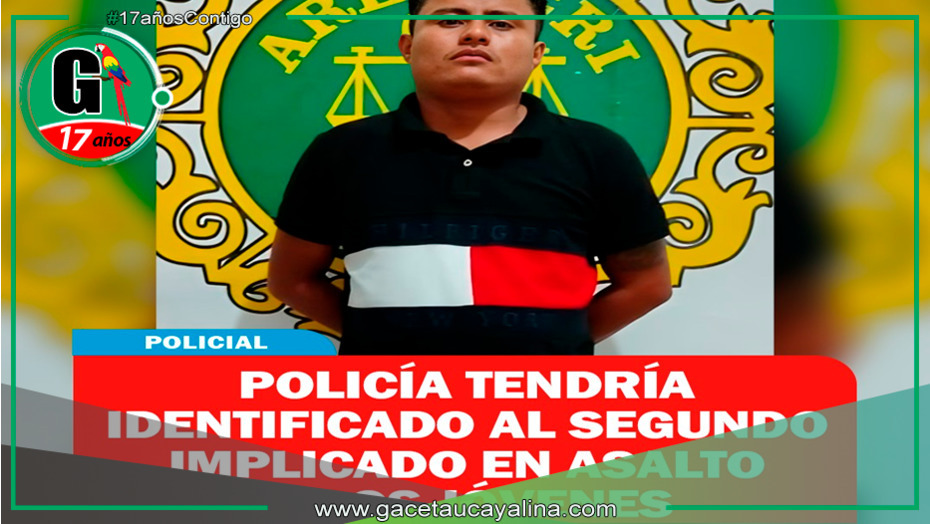 Identifican a segundo sospechoso del asalto en Ucayali