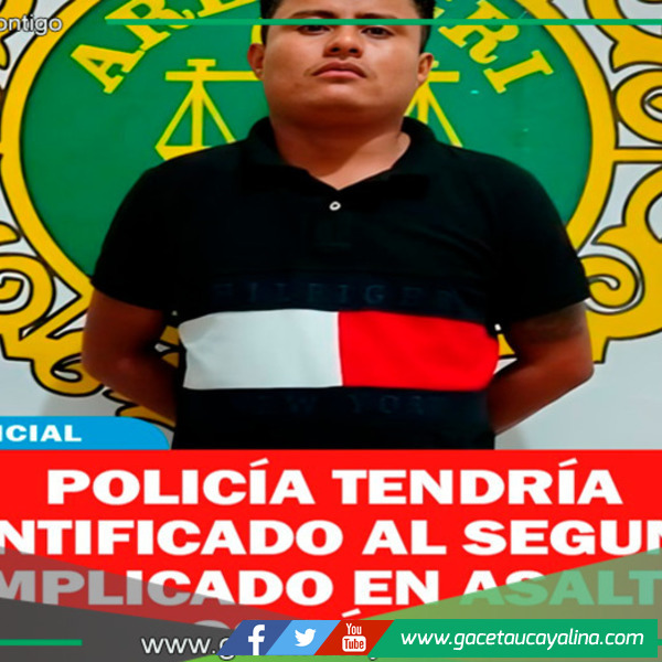 Identifican a segundo sospechoso del asalto en Ucayali