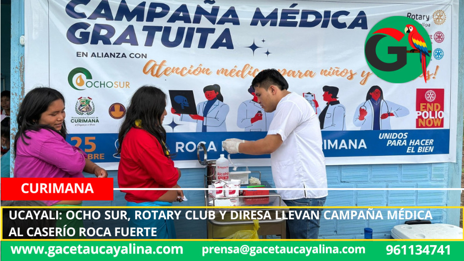 Ucayali: Ocho Sur, Rotary Club y Diresa llevan Campaña médica al caserío Roca Fuerte