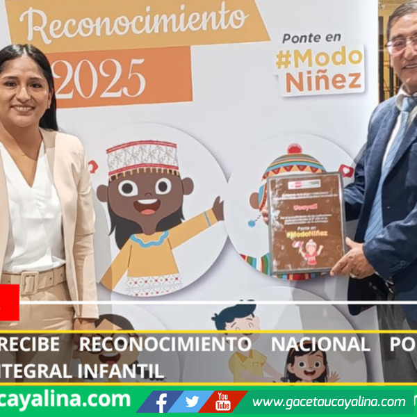 Contamana recibe reconocimiento nacional por garantizar desarrollo integral infantil