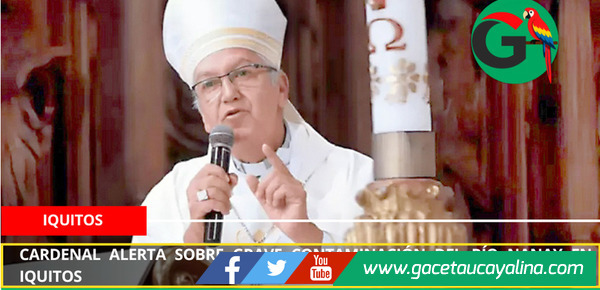 Cardenal advierte grave riesgo por agua contaminada en Iquitos