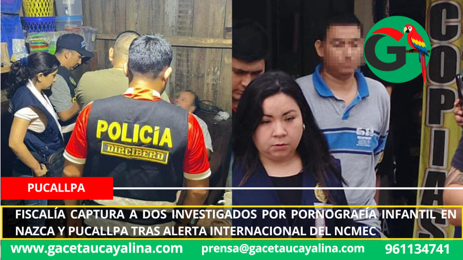 Fiscalía captura a dos investigados por pornografía infantil en Nazca y Pucallpa tras alerta internacional del NCMEC