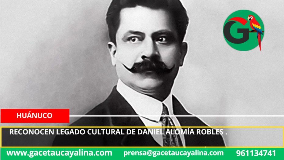 Reconocen legado cultural de Daniel Alomía Robles.