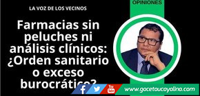 Farmacias sin peluches ni análisis clínicos: ¿orden sanitario o exceso burocrático?