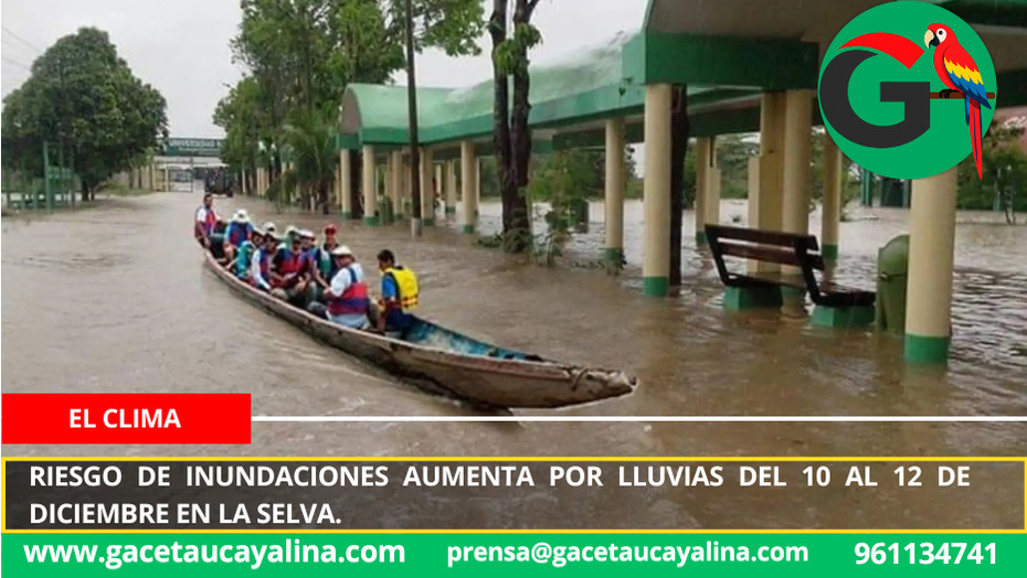 Riesgo de inundaciones aumenta por lluvias del 10 al 12 de diciembre en la selva.