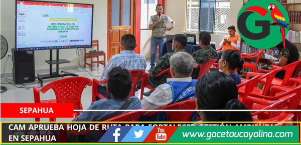 CAM aprueba Hoja de Ruta para fortalecer gestión ambiental en Sepahua