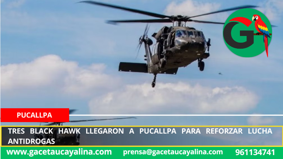 Tres Black Hawk llegaron a Pucallpa para reforzar lucha antidrogas
