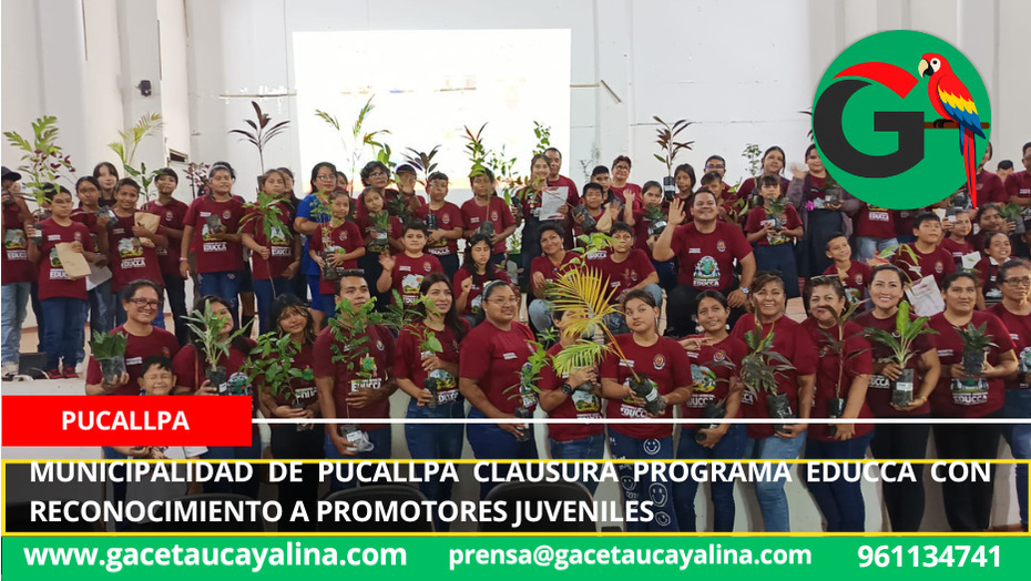 Municipalidad de Pucallpa clausura Programa EDUCCA con reconocimiento a promotores juveniles.