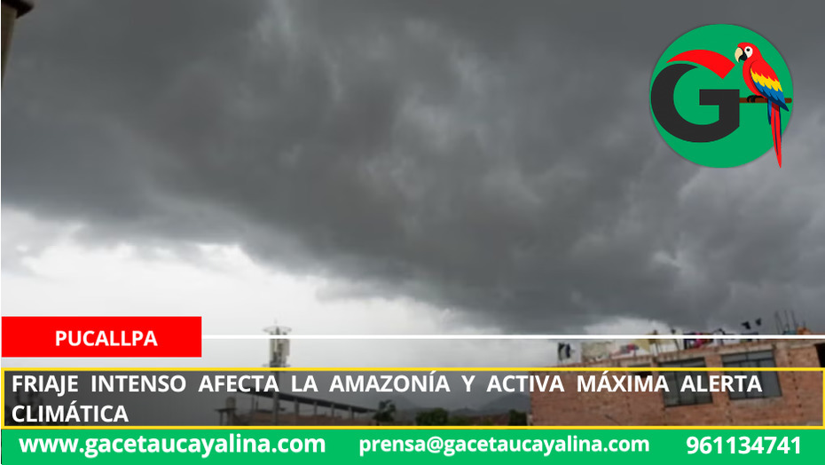 Friaje intenso afecta la Amazonía y activa máxima alerta climática