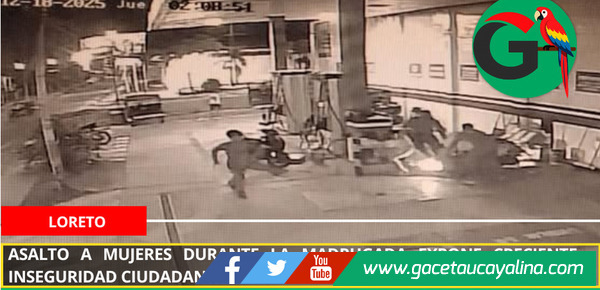 Asalto a mujeres durante la madrugada expone creciente inseguridad ciudadana en Loreto.