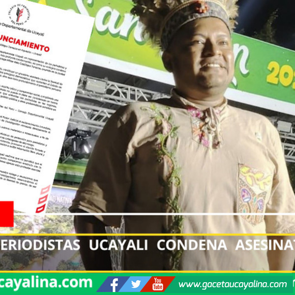 Colegio de Periodistas Ucayali condena asesinato de Mitzar Castillejos