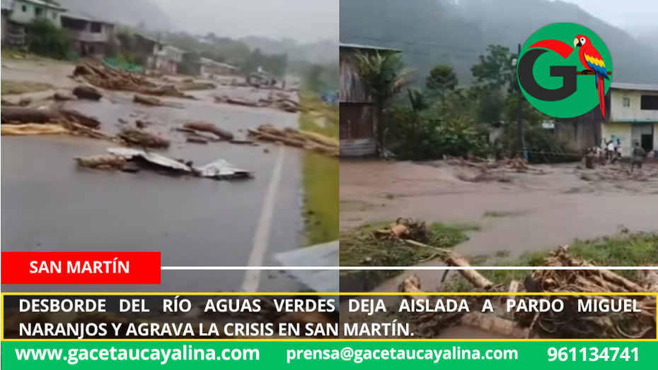 Desborde del río Aguas Verdes deja aislada a Pardo Miguel Naranjos y agrava la crisis en San Martín.