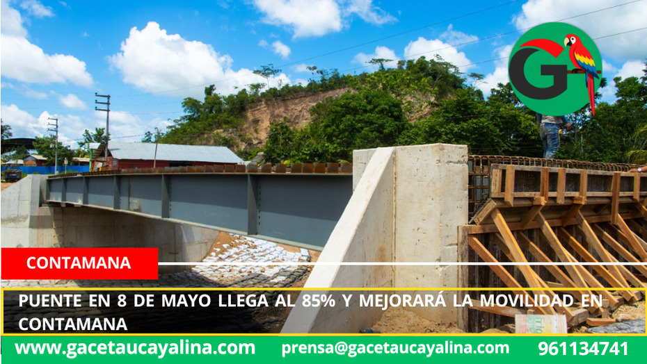 Puente en 8 de Mayo llega al 85% y mejorará la movilidad en Contamana