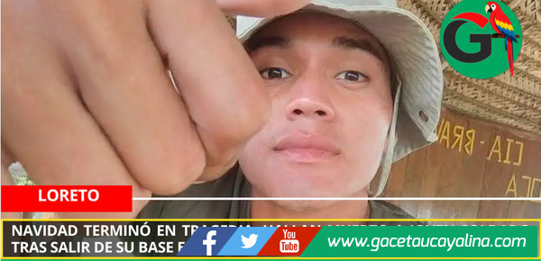 Navidad terminó en tragedia: hallan muerto a joven soldado tras salir de su base en Loreto