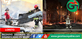 Incendio destruye 17 viviendas y deja decenas de familias damnificadas en Belén