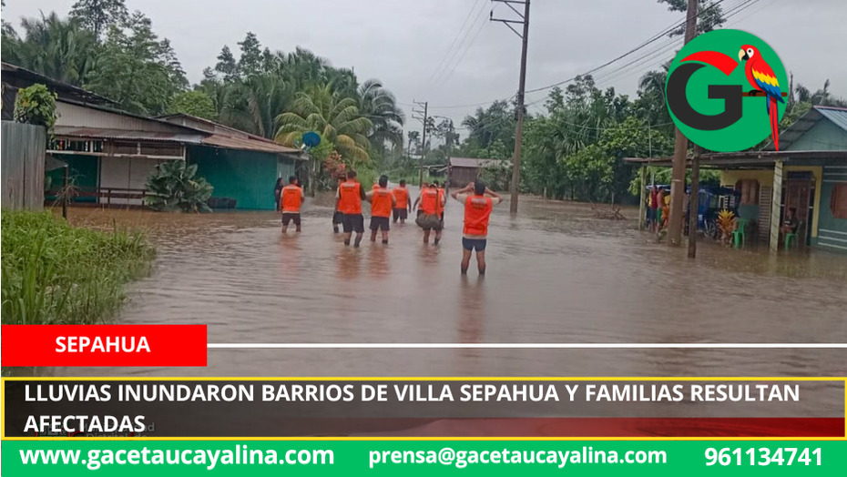 Lluvias inundaron barrios de Villa Sepahua y familias resultan afectadas