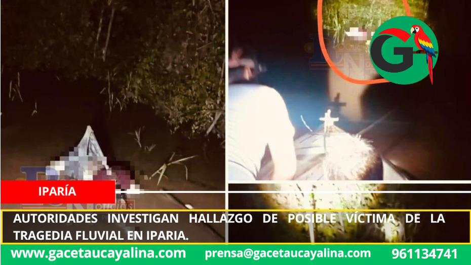Autoridades investigan hallazgo de posible víctima de la tragedia fluvial en Iparia.