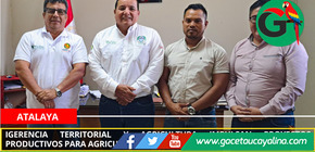 Gerencia Territorial y Agricultura impulsan proyectos productivos para agricultores de Atalaya