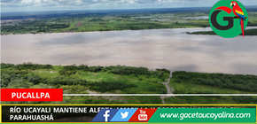 Río Ucayali mantiene alerta amarilla y descartan ruptura en Parahuashá
