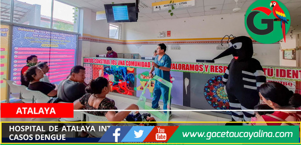 Hospital de Atalaya intensifica charlas educativas para prevenir casos dengue