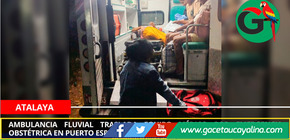 Ambulancia fluvial traslada equipo médico por emergencia obstétrica en Puerto Esperanza