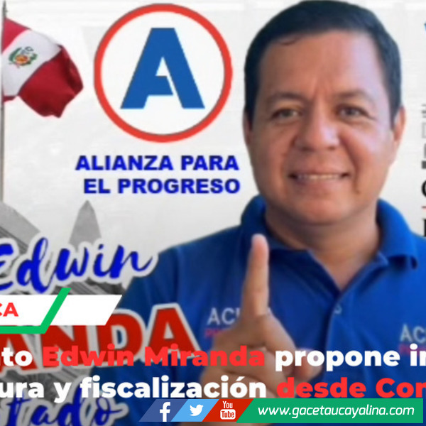 Candidato Edwin Miranda propone impulsar agricultura y fiscalización desde Congreso