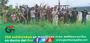 Movilizan ejército asháninka tras fuga de gas del Proyecto Camisea