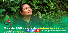 Lideresa indígena denuncia riesgo de impunidad en más de 800 casos sexuales en Amazonas