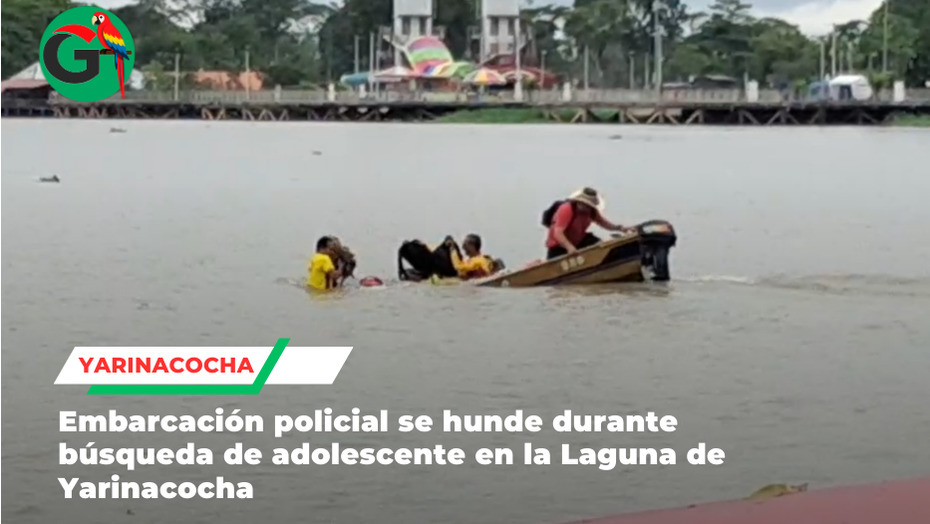 Embarcación policial se hunde durante búsqueda de adolescente en Laguna de Yarinacocha