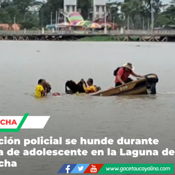 Embarcación policial se hunde durante búsqueda de adolescente en Laguna de Yarinacocha