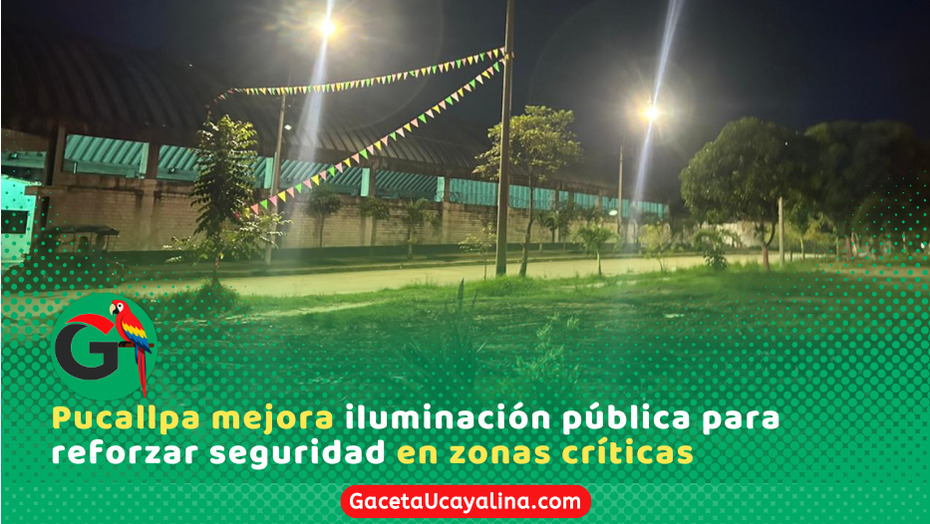 Refuerzan alumbrado público para mejorar seguridad ciudadana en Pucallpa