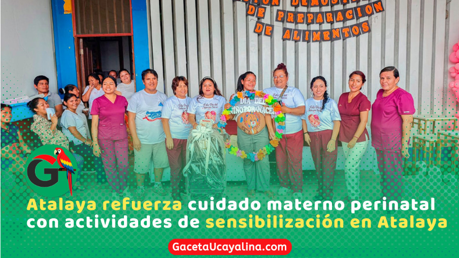 Centro de Salud Atalaya promueve cuidado materno en jornada especial