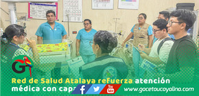 Red de Salud Atalaya mejora atención con capacitación especializada