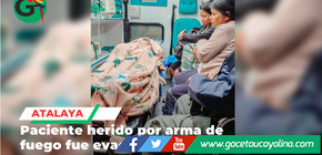 Evacúan paciente herido desde comunidad nativa hacia hospital de Atalaya