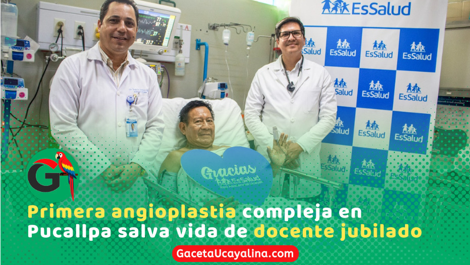 EsSalud Ucayali salva vida con histórica angioplastia de alta complejidad